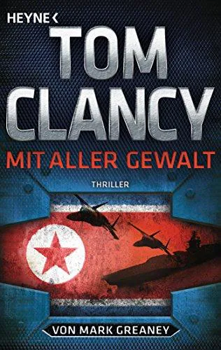 Mark Greaney: Mit aller Gewalt (German language, 2018, Heyne Verlag)