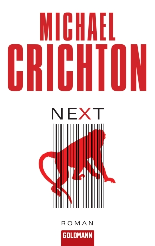 Michael Crichton, Erik Singer: Next (Wilhelm Goldmann Verlag, München)