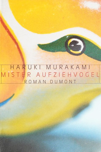 Haruki Murakami: Mister Aufziehvogel (1998, Dumont Buchverlag Gmbh)