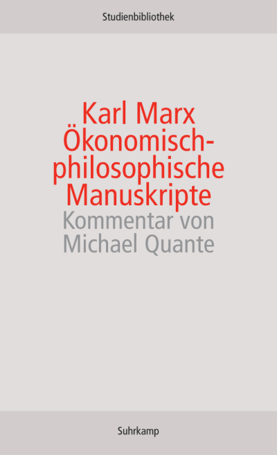 Karl Marx, Michael Quante: Ökonomisch-philosophische Manuskripte (Paperback, Deutsch language, 2009, Suhrkamp Verlag)