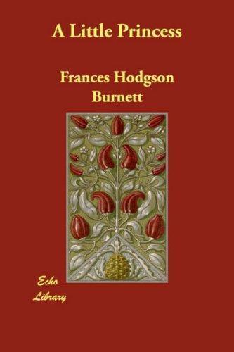 Frances Hodgson Burnett: A Little Princess (2007)