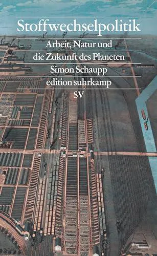 Simon Schaupp: Stoffwechselpolitik (German language, 2024)