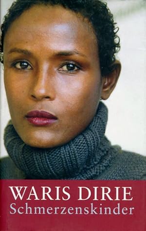 Waris Dirie: Schmerzenskinder (Hardcover, German language, 2005, Buchgemeinschaftsausgabe)