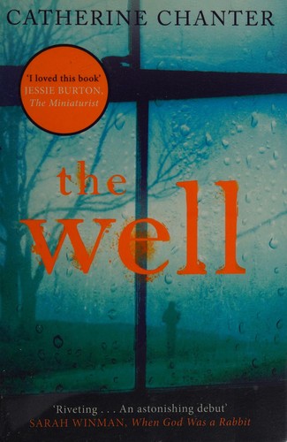 Catherine Chanter: The well (2015, Canongate)