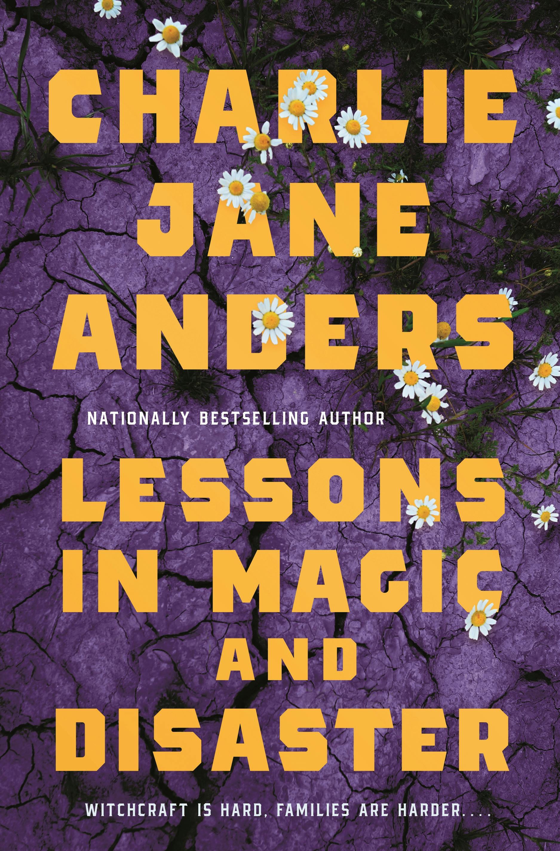 Charlie Jane Anders: Lessons in Magic and Disaster (Hardcover, 2025, Tor Books)