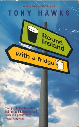 Tony Hawks: Round Ireland with a fridge (Paperback, 1999, Ebury Books)