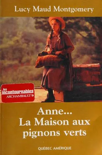 Lucy Maud Montgomery: Anne ... la maison aux pignons verts (French language, 2001)