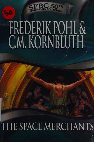 Frederik Pohl, Cyril M. Kornbluth: The Space Merchants (Hardcover, 2003, SFBC)