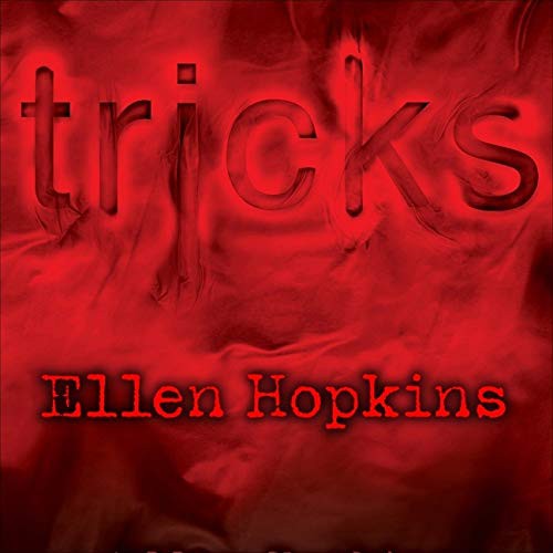 Paul Boehmer, Cassandra Campbell, Ellen Hopkins, Kirsten Potter, Laura Flanagan, Jeremy Guskin: Tricks (AudiobookFormat, 2009, HighBridge Audio)