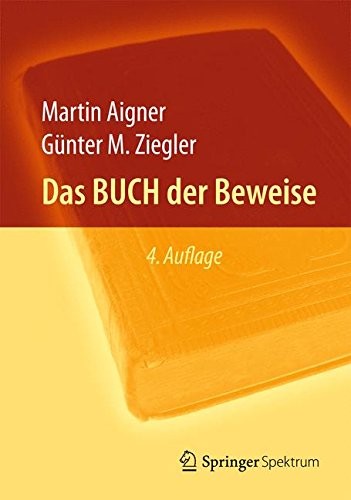 Martin Aigner, Günter M. Ziegler: Das BUCH der Beweise (German Edition) (Springer Spektrum)