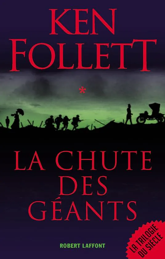 Ken Follett: La Chute des géants (French language, 2012, Éditions Robert Laffont)