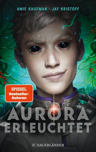 Jay Kristoff, Amie Kaufman: Aurora Erleuchtet (Paperback, German language, FISCHER Sauerländer)