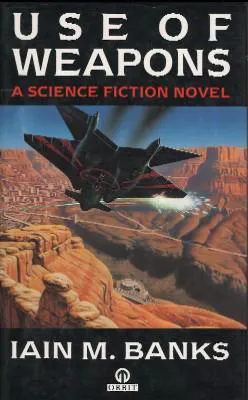 Iain M. Banks: Use of Weapons (1990, Orbit)