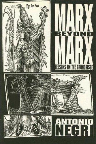 Antonio Negri: Marx Beyond Marx (1989, Autonomedia)