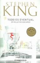 Stephen King: Todo Es Eventual (Paperback, Spanish language, Debolsillo)