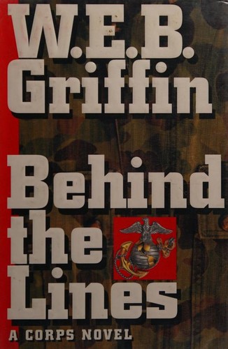 William E. Butterworth (W.E.B.) Griffin: Behind the lines (1995, G. P. Putnam's Sons)