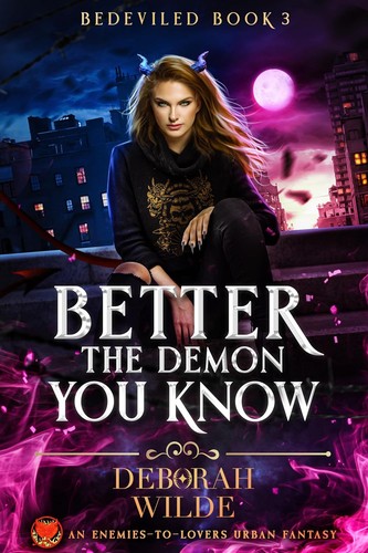 Deborah Wilde: Better the Demon you know (EBook, Te Da Media Inc.)