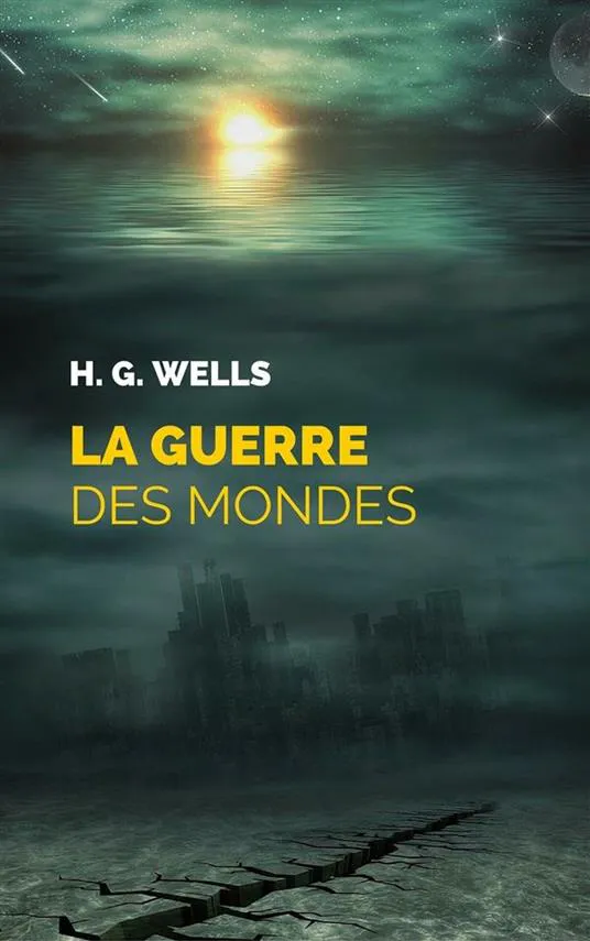 H. G. Wells: La Guerre des Mondes (French language, 2016)