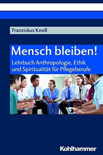 Franziskus Knoll: Mensch Bleiben! (German language, 2020, Kohlhammer, W., GmbH, Kohlhammer)