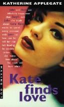 Katherine A. Applegate: Kate Finds Love (Hardcover, Econo-Clad Books)