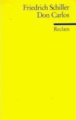 Friedrich Schiller: Don Carlos, Infant von Spanien (Paperback, German language, 1971, Reclam)
