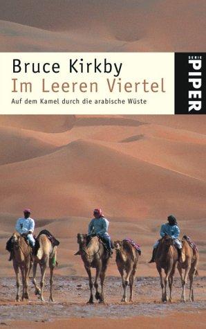 Bruce Kirkby: Im Leeren Viertel. Auf dem Kamel durch die arabische Wüste. (Paperback, Deutsch language, Piper)