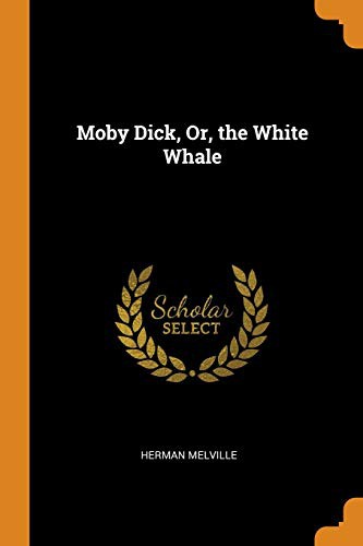 Herman Melville: Moby Dick, Or, the White Whale (Paperback, Franklin Classics)