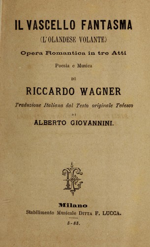 Richard Wagner: Il vascello fantasma (L'Olandese volante) (Italian language, 1885, Stabilimento musicale F. Lucca)