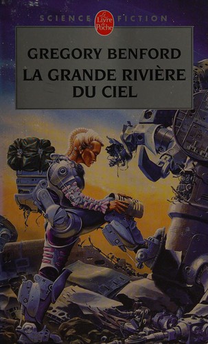 Gregory Benford: La grande rivière du ciel (French language, 1989, Laffont)