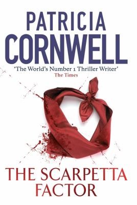 Patricia Cornwell: The Scarpetta Factor (2009, Little Brown and Company)