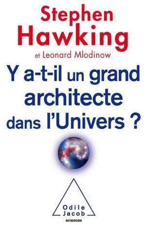 Stephen Hawking, Leonard Mlodinow: Y a-t-il un grand architecte dans l’Univers ? (French language, 2011, Éditions Odile Jacob)