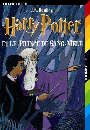 J.K. Rowling, Mary GrandPré: harry Potter et le prince de sang-mêlé (French language, 2006)