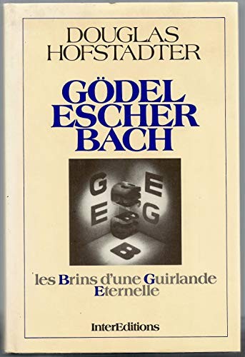 Douglas Hofstadtesr: Gödel, Escher, Bach (French language, 1987, InterEditions)