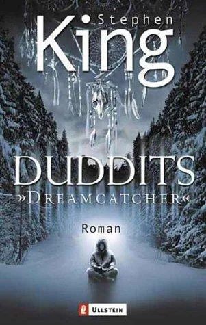 Stephen King: Dreamcatcher- Duddits. (German language, 2003, Ullstein Verlag)
