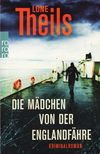Lone Theils: Die Mädchen von der Englandfähre (Paperback, German language, 2018, Rowohlt Taschenbuch Verlag)