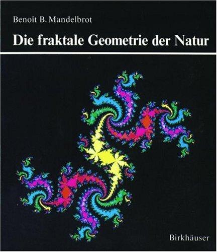 Benoît B. Mandelbrot: Fraktale Geometrie der Natur (Paperback, German language, Birkhäuser Basel)