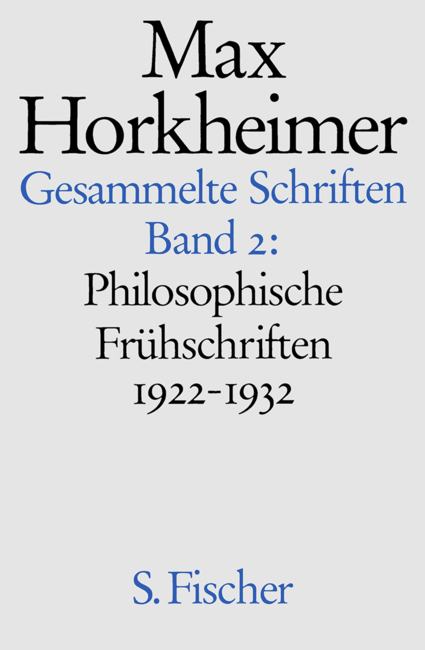 Max Horkheimer: Philosophische Frühschriften 1922 - 1932 (Hardcover, German language, S. Fischer)