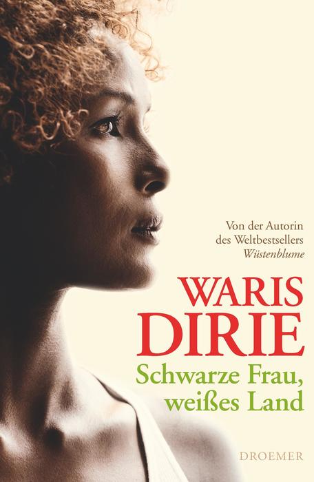 Waris Dirie: Schwarze Frau, weißes Land (2010, Droemer Knaur)