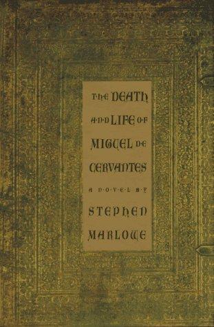 Stephen Marlowe: The death and life of Miguel de Cervantes (1996, Arcade Pub., Distributed by Little, Brown and Co.)