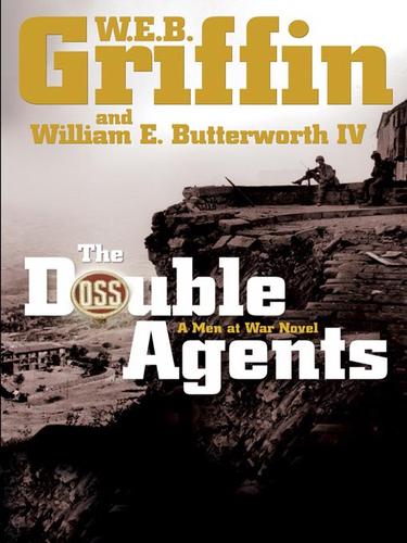 William E. Butterworth (W.E.B.) Griffin, William E. Butterworth IV: The Double Agents (EBook, 2008, Penguin USA, Inc.)