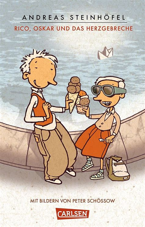 Andreas Steinhöfel: Rico, Oskar und das Herzgebreche (German language, 2009, Carlsen)