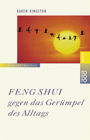 Karen Kingston: Feng Shui gegen das Gerümpel des Alltags. (Paperback, German language, Rowohlt Tb.)