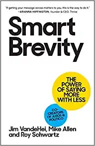 Mike Allen, Jim VandeHei, Roy Schwartz: Smart Brevity (Hardcover, Workman Publishing Company)