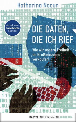 Katharina Nocun: Die Daten, die ich rief (EBook, 2018, Bastei Entertainment)