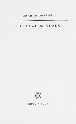 Graham Greene: The lawless roads (1982, Penguin Books)