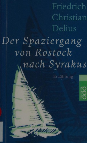 Friedrich Christian Delius: Der Spaziergang von Rostock nach Syrakus (Paperback, German language, 1998, Rowohlt)