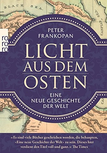 Peter Frankopan: Licht aus dem Osten (Paperback, Rowohlt Taschenbuch)