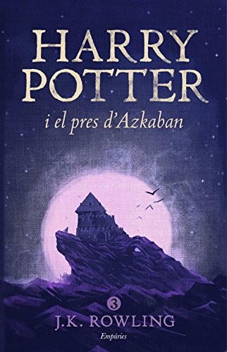J.K. Rowling, Laura Escorihuela Martínez: Harry Potter i el pres d'Azkaban (Paperback, Spanish language, Editorial Empúries)