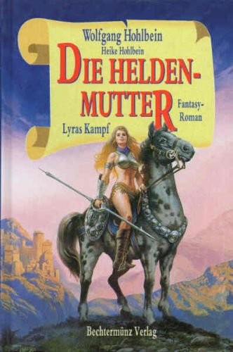 Wolfgang Hohlbein: Die Helden-Mutter (Hardcover, German language, 1996, Bechtermünz)