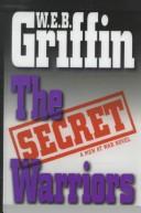 William E. Butterworth (W.E.B.) Griffin: The secret warriors (1998, Thorndike Press)